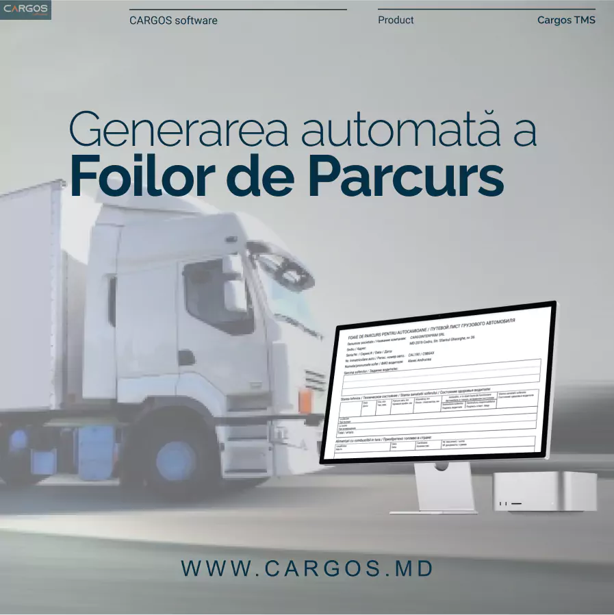 Cargos TMS - Generarea automată a Foilor de Parcurs